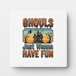 Plaque Photo Les goules veulent juste s'amuser Halloween vintag