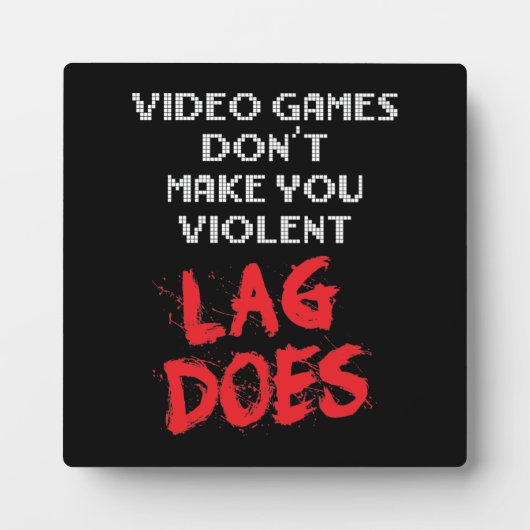 Plaque Photo Les jeux vidéo ne vous rendent pas violent, Lag fa (Devant)