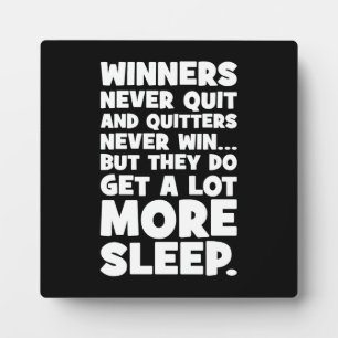 Plaque Photo Les Quitters Ne Gagnent Jamais Mais Ils S'Endormen