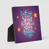 Plaque Photo Levez-Vous Et Commencez À Suivre Vos rêves (Recto)