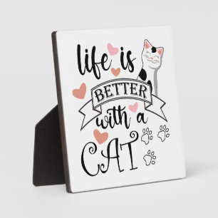 Plaque Photo Life is Better With a Cat quote slogan