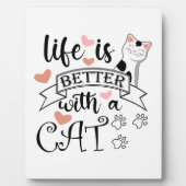 Plaque Photo Life is Better With a Cat quote slogan (Devant)