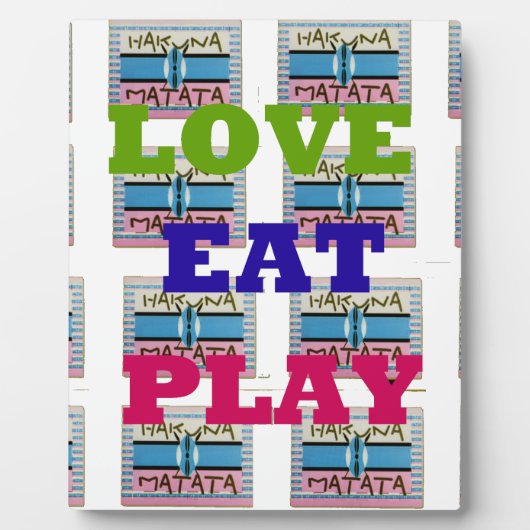 Plaque Photo Love Eat Play Hakuna Matata Art Print (Devant)