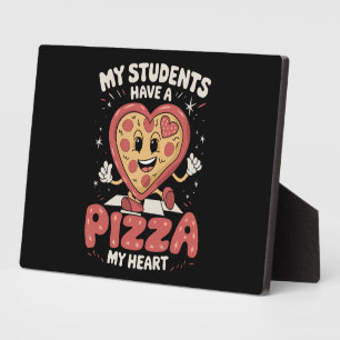 Plaque Photo Mes élèves ont une pizza de mon cœur enseignant