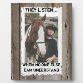 Plaque Photo Mon cheval me comprend photo rustique (Devant)