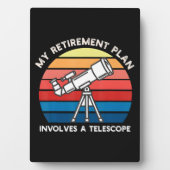 Plaque Photo Mon plan de retraite implique un télescope (Devant)