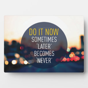 Plaque Photo Motivational Words - Faites-le maintenant.