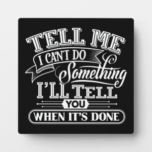 Plaque Photo Mots Motivationnels - Dites-moi que je ne peux pas