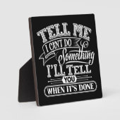 Plaque Photo Mots Motivationnels - Dites-moi que je ne peux pas (Recto)