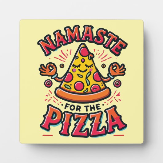 Plaque Photo Namaste for the Pizza - Funny Yoga (Devant)