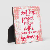 Plaque Photo N'essayez pas d'être parfait, essayez simplement d (Recto)