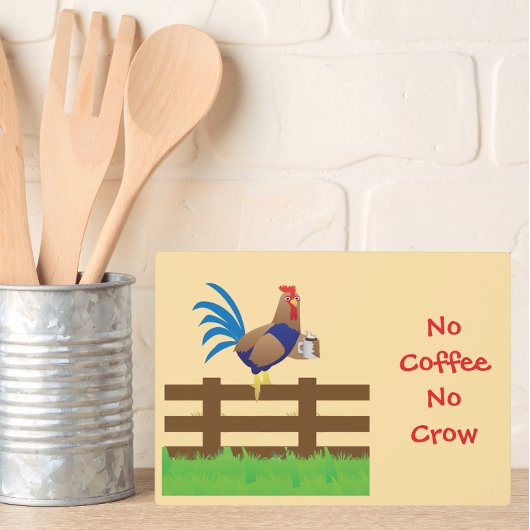 Plaque Photo No Coffee No Crow Rooster