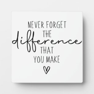 Plaque Photo N'oubliez Jamais La Différence Que Vous Apportez