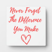 Plaque Photo N'Oubliez Jamais La Différence Que Vous Faites, Me (Devant)