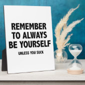 Plaque Photo N'Oubliez Pas D'Être Toujours Vous-Même. À Moins Q (Côté)