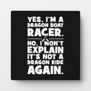 Plaque Photo Oui, je suis un Dragon Boat Racer, drôle d’Humour