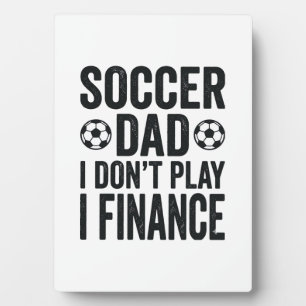 Plaque Photo Papa footballeur Je ne joue pas Je finance T-Shirt