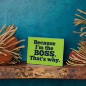 Plaque Photo Parce que je suis le patron, c'est pourquoi. (Côté)
