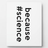 Plaque Photo Parce que la science (Devant)