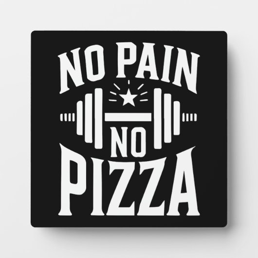 Plaque Photo Pas de douleur, pas de pizza - Drôle exercice de g (Devant)