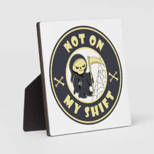 Plaque Photo Pas sur mon poste Grim Reaper Citation d'Halloween