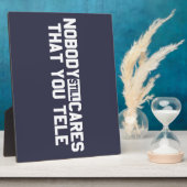 Plaque Photo Personne Ne S'Intéresse Encore À Ce Que Vous Tele (Côté)