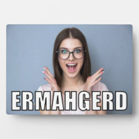 Photo personnalisée Funny Ermahgerd Style de mème