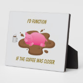 Plaque Photo Pig Coffee Humor| I’d Function If Coffee Was Close (Côté)