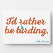 Plaque Photo Plutôt être Birding (Devant)