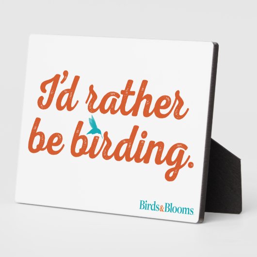 Plaque Photo Plutôt être Birding (Côté)