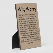 Plaque Photo Pourquoi s'inquiéter (chevalet 5x7) (Côté)