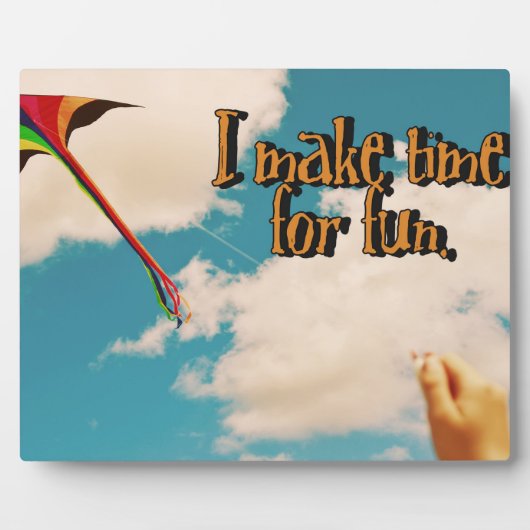 Plaque Photo Prenez Du Temps Pour Vous Amuser (Devant)