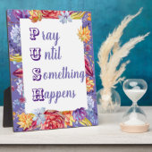 Plaque Photo Priez jusqu'à ce que quelque chose arrive (Côté)