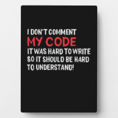 Plaque Photo Programmeur Je Ne Commente Pas Mon Code (Devant)