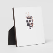 Plaque Photo Que ferait Jésus (Recto)