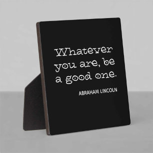 Plaque Photo Quoi que tu sois, sois un bon. Motivation