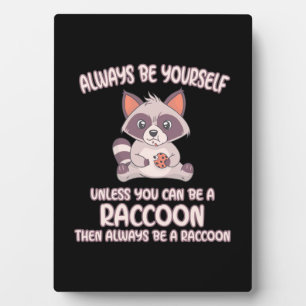 Plaque Photo Raccoon Lover Soyez Toujours Un Raccoon