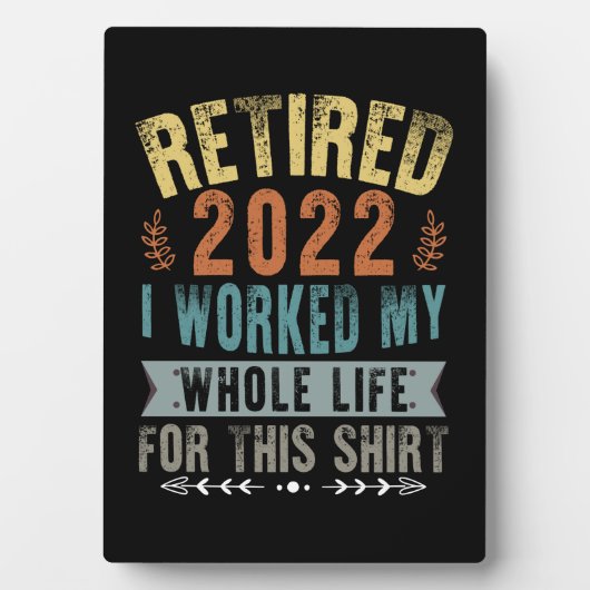 Plaque Photo Retraité 2022 J'ai Travaillé Toute Ma Drôle de Ret (Devant)