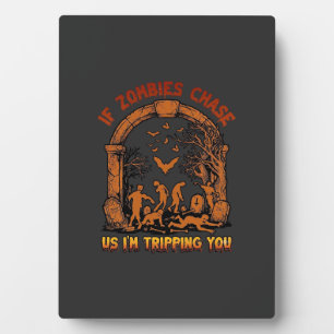 Plaque Photo Si les zombies nous poursuivent, je vous fais tomb