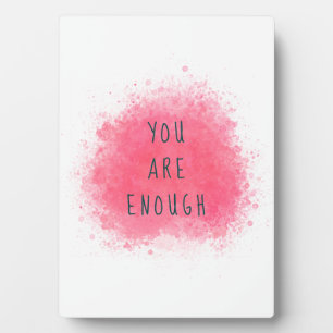 Plaque Photo Simple Inspiring You Are Enough Affirmation Quote