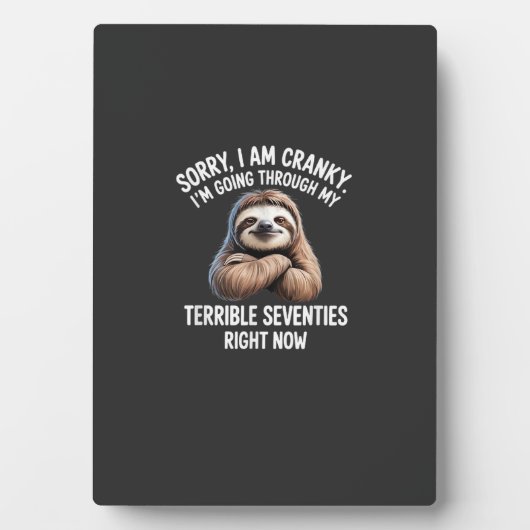 Plaque Photo Sorry I Am Cranky I'm Going Through My Terrible Se (Devant)