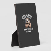 Plaque Photo Sorry I Am Cranky I'm Going Through My Terrible Se (Côté)