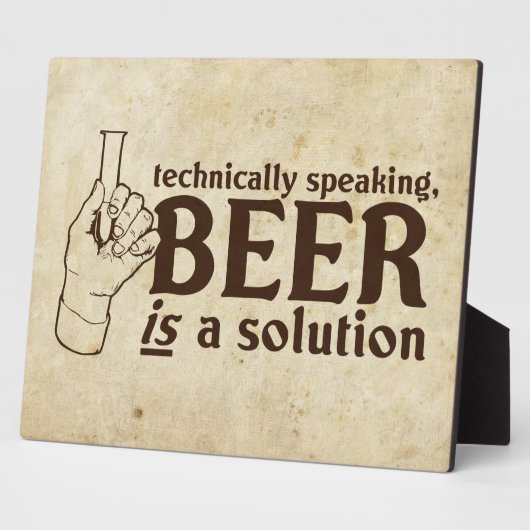 Plaque Photo Techniquement parlant, la bière est une solution (Côté)