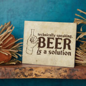 Plaque Photo Techniquement parlant, la bière est une solution (Côté)