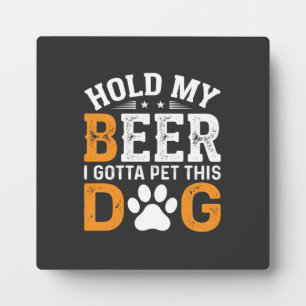 Plaque Photo Tiens Ma Bière Amateur de Chien