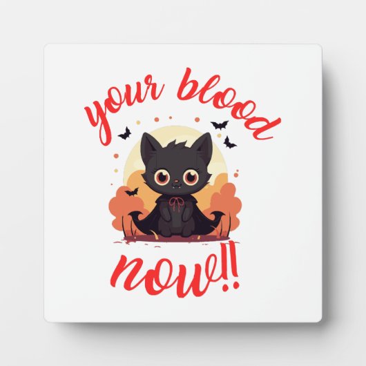 Plaque Photo TON SANG MAINTENANT !! - Chat vampire (Devant)