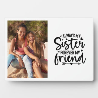 Plaque Photo Toujours Ma Soeur Pour Toujours Ma Photo D'Ami