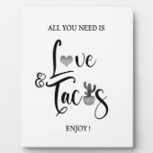 Plaque Photo Tout ce dont vous avez besoin est Love Taco signe  (Devant)