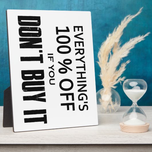 Plaque Photo Tout est 100% moins cher si vous ne l'achetez pas (Côté)