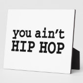 Plaque Photo tu n'es pas HIP HOP (Côté)